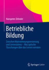 book Betriebliche Bildung: Zwischen Wahrnehmungsverzerrung und Lernresistenz - Was optische Täuschungen über das Lernen verraten