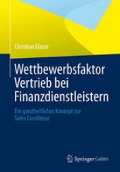 book Wettbewerbsfaktor Vertrieb bei Finanzdienstleistern: Ein ganzheitliches Konzept zur Sales Excellence