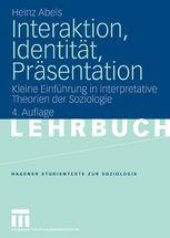 book Interaktion, Identität, Präsentation: Kleine Einführung in interpretative Theorien der Soziologie