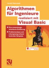 book Algorithmen für Ingenieure—realisiert mit Visual Basic: Eine anwendungsorientierte Einführung — Problemanalyse und Lösungsweg anhand konkreter Beispiele