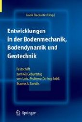 book Entwicklungen in der Bodenmechanik, Bodendynamik und Geotechnik: Festschrift zum 60. Geburtstag von Univ.-Professor Dr.-Ing. habil. Stavros A. Savidis