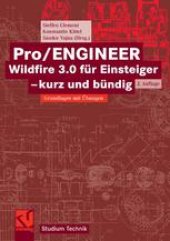 book Pro/ENGINEER Wildfire 3.0 für Einsteiger — kurz und bündig: Grundlagen mit Übungen