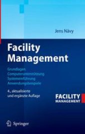 book Facility Management: Grundlagen Computerunterstützung Systemeinführung Anwendungsbeispiele