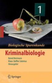 book Biologische Spurenkunde: Band 1 Kriminalbiologie