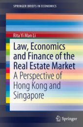 book Law, Economics and Finance of the Real Estate Market: A Perspective of Hong Kong and Singapore