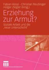 book Erziehung zur Armut?: Soziale Arbeit und die ‚neue Unterschicht’