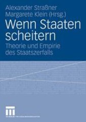 book Wenn Staaten scheitern: Theorie und Empirie des Staatszerfalls