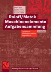 book Roloff/Matek Maschinenelemente Aufgabensammlung: Aufgaben Lösungshinweise Ergebnisse