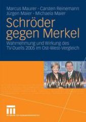 book Schröder gegen Merkel: Wahrnehmung und Wirkung des TV-Duells 2005 im Ost-West-Vergleich