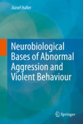 book Neurobiological Bases of Abnormal Aggression and Violent Behaviour