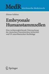 book Embryonale Humanstammzellen: Eine rechtsvergleichende Untersuchung der deutschen, französischen, britischen und US-amerikanischen Rechtslage