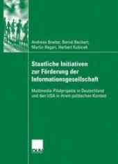 book Staatliche Initiativen zur Förderung der Informationsgesellschaft: Multimedia-Pilotprojekte in Deutschland und den USA in ihrem politischen Kontext