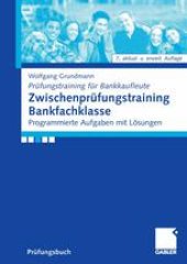 book Zwischenprüfungstraining Bankfachklasse: Programmierte Aufgaben mit Lösungen