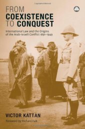 book From Coexistence to Conquest: International Law and the Origins of the Arab-Israel