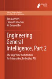 book Engineering General Intelligence, Part 2: The CogPrime Architecture for Integrative, Embodied AGI