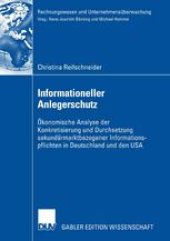 book Informationeller Anlegerschutz: Ökonomische Analyse der Konkretisierung und Durchsetzung sekundärmarktbezogener Informations- pflichten in Deutschland und den USA