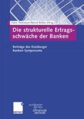 book Die strukturelle Ertrags-schwäche der Banken: Beiträge des Duisburger Banken-Symposiums