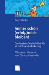 book Immer schön (erfolg)reich bleiben!: Die besten Geistesblitze für Vertrieb und Marketing