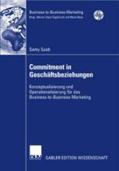 book Commitment in Geschäftsbeziehungen: Konzeptualisierung und Operationalisierung für das Business-to-Business-Marketing