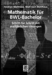 book Mathematik für BWL-Bachelor: Schritt für Schritt mit ausführlichen Lösungen