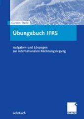 book Übungsbuch IFRS: Aufgaben und Lösungen zur internationalen Rechnungslegung