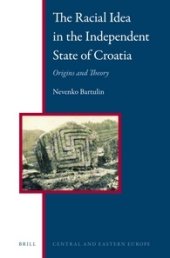 book The Racial Idea in the Independent State of Croatia: Origins and Theory