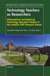 book Technology Teachers as Researchers: Philosophical and Empirical Technology Education Studies in the Swedish TUFF Research School