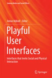 book Playful User Interfaces: Interfaces that Invite Social and Physical Interaction