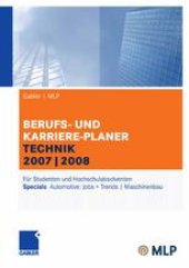 book Berufs- und Karriere-Planer Technik 2007 ∣ 2008: Für Studenten und Hochschulabsolventen Specials Automotive: Jobs + Trends ∣ Maschinenbau