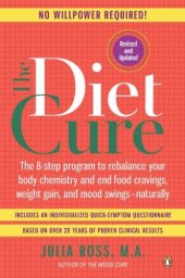 book The Diet Cure: The 8-Step Program to Rebalance Your Body Chemistry and End Food Cravings, Weight Gain, and Mood Swings--Naturally