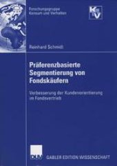 book Präferenzbasierte Segmentierung von Fondskäufern: Verbesserung der Kundenorrientierung im Fondsvertrieb