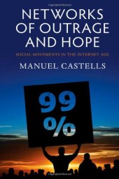 book Networks of Outrage and Hope: Social Movements in the Internet Age