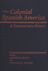 book Colonial Spanish America: A Documentary History