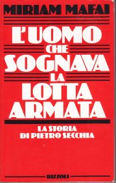 book L'uomo che sognava la lotta armata. La storia di Pietro Secchia