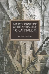 book Marx's Concept of the Alternative to Capitalism