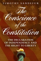 book The Conscience of the Constitution: The Declaration of Independence and the Right to Liberty