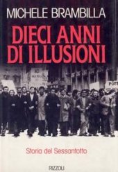 book Dieci anni di illusioni. Storia del Sessantotto