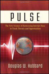 book Pulse: The New Science of Harnessing Internet Buzz to Track Threats and Opportunities