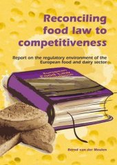 book Reconciling Food Law to Competitiveness: Report on the Regulatory Environment of the European Food and Dairy Sector