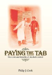 book Paying the Tab: The Costs and Benefits of Alcohol Control