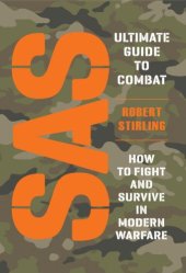 book SAS Ultimate Guide to Combat: How to Fight and Survive in Modern Warfare