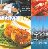 book Crazy for Crab: Everything You Need to Know to Enjoy Fabulous Crab at Home