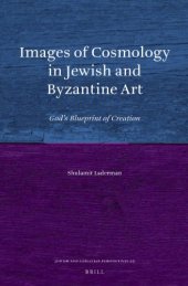 book Images of Cosmology in Jewish and Byzantine Art: God's Blueprint of Creation