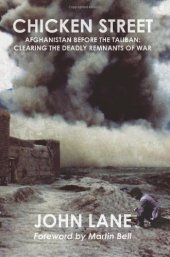 book Chicken Street: Afghanistan before the Taliban: Clearing the Deadly Remnants of War