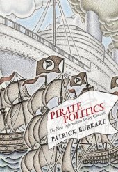 book Pirate Politics: The New Information Policy Contests