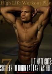 book Ultimate Cuts: 7 Secrets to Burn Fat Fast as Hell