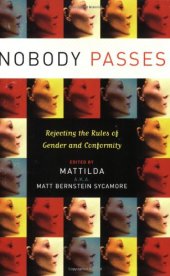 book Nobody Passes: Rejecting the Rules of Gender and Conformity