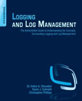 book Logging and Log Management: The Authoritative Guide to Understanding the Concepts Surrounding Logging and Log Management