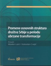 book Promene osnovnih struktura društva Srbije u periodu ubrzane transformacije