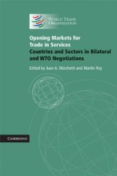 book Opening Markets for Trade in Services: Countries and Sectors in Bilateral and WTO Negotiations